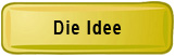 Die Idee